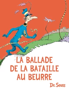 Traduction, Dr Seuss, La bataille de la baitaille au beurre
