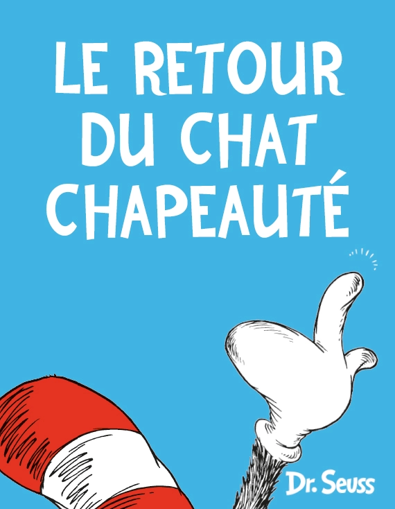 Traductions, Dr Seuss, Le retour du chat chapeauté