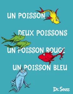Traduction, Dr Seuss, 1 poison, 2 poissons, …